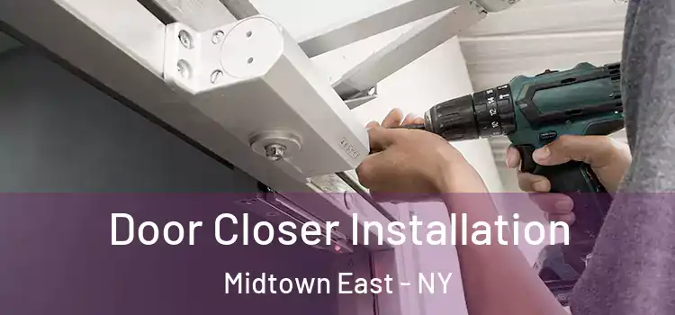  Door Closer Installation Midtown East - NY