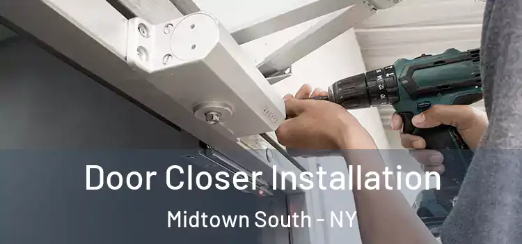  Door Closer Installation Midtown South - NY