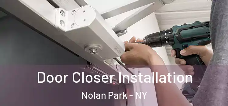  Door Closer Installation Nolan Park - NY