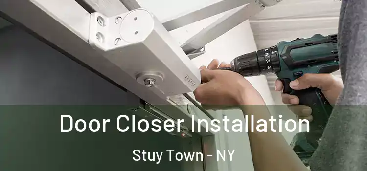  Door Closer Installation Stuy Town - NY