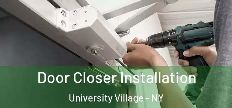 Door Closer Installation University Village - NY