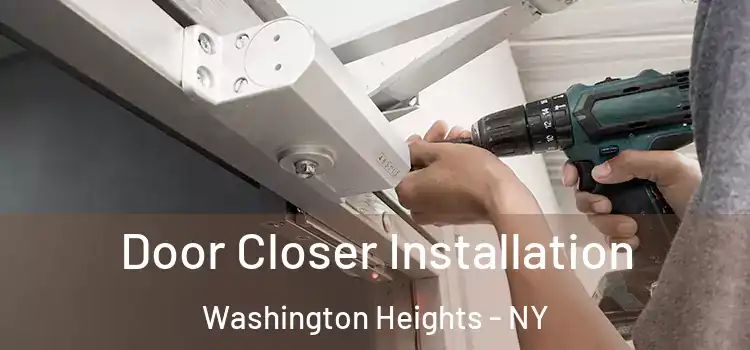  Door Closer Installation Washington Heights - NY