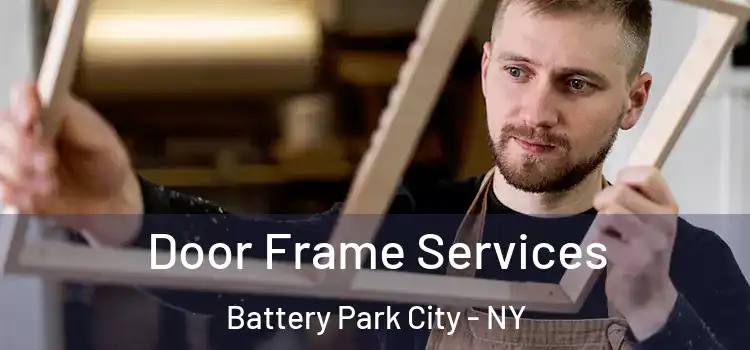  Door Frame Services Battery Park City - NY
