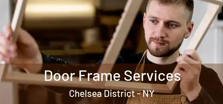  Door Frame Services Chelsea District - NY