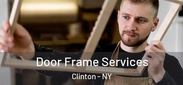  Door Frame Services Clinton - NY