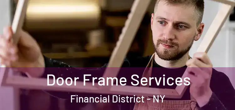 Door Frame Services Financial District - NY