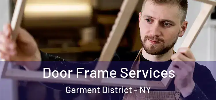  Door Frame Services Garment District - NY