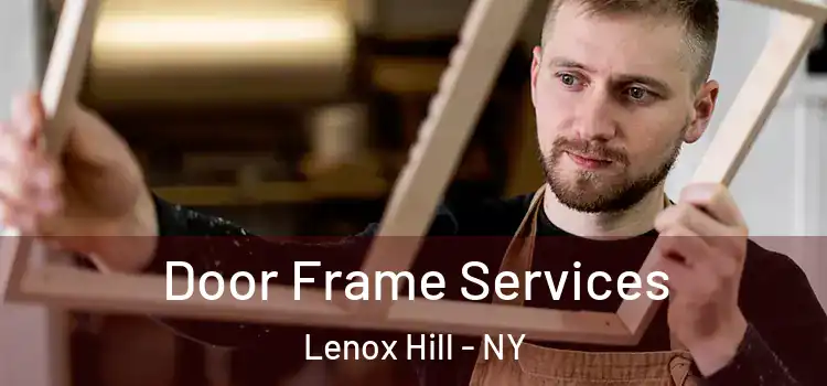  Door Frame Services Lenox Hill - NY