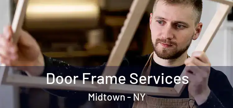  Door Frame Services Midtown - NY