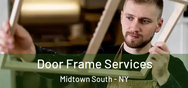  Door Frame Services Midtown South - NY