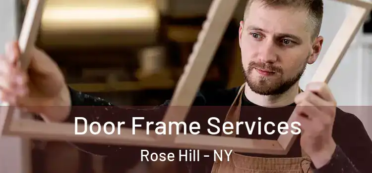  Door Frame Services Rose Hill - NY