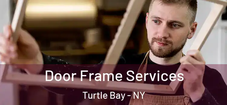  Door Frame Services Turtle Bay - NY