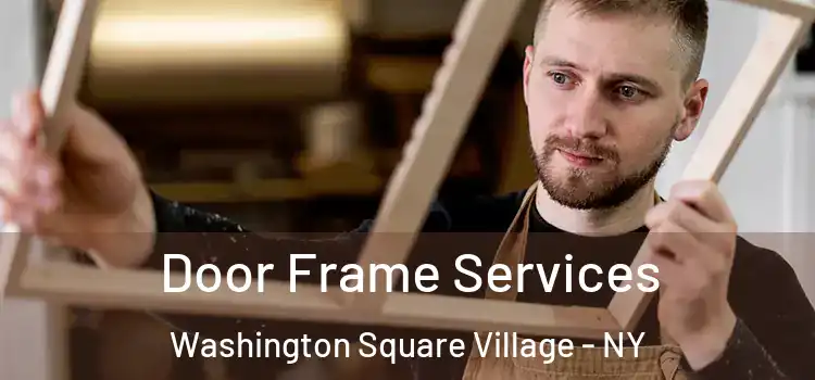  Door Frame Services Washington Square Village - NY