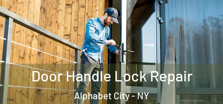 Door Handle Lock Repair Alphabet City - NY