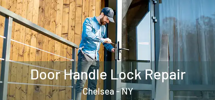 Door Handle Lock Repair Chelsea - NY