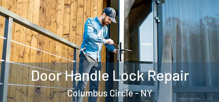  Door Handle Lock Repair Columbus Circle - NY