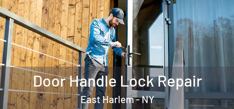 Door Handle Lock Repair East Harlem - NY