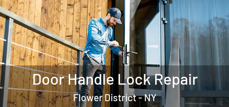  Door Handle Lock Repair Flower District - NY