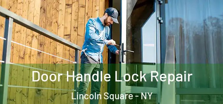  Door Handle Lock Repair Lincoln Square - NY
