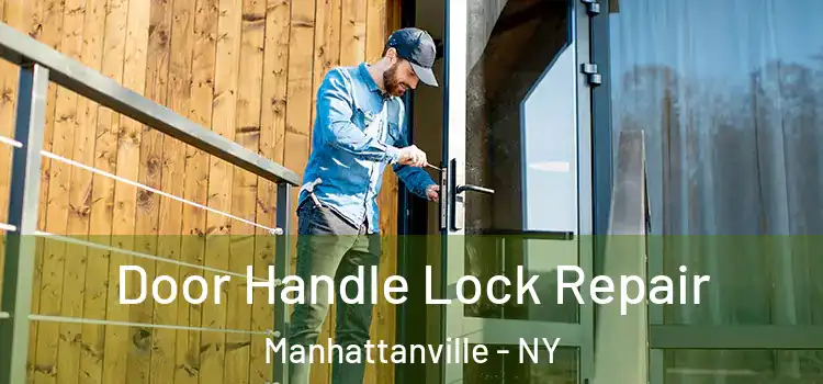  Door Handle Lock Repair Manhattanville - NY
