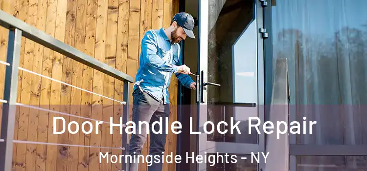  Door Handle Lock Repair Morningside Heights - NY
