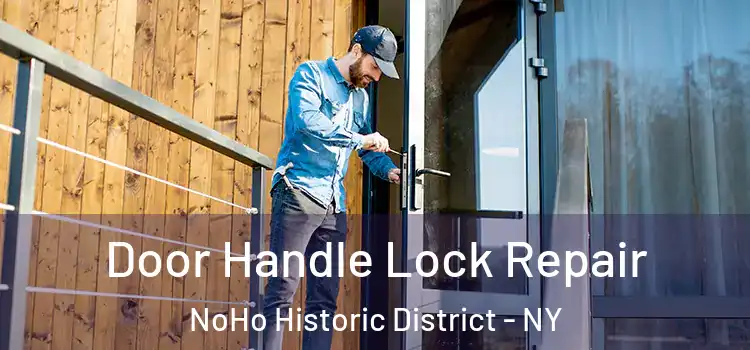  Door Handle Lock Repair NoHo Historic District - NY