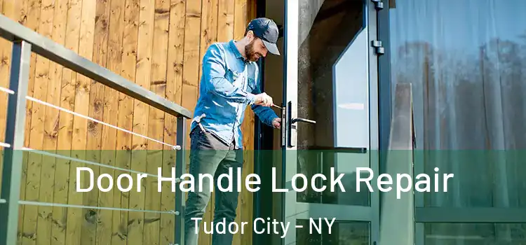  Door Handle Lock Repair Tudor City - NY