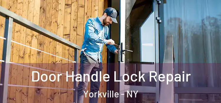 Door Handle Lock Repair Yorkville - NY