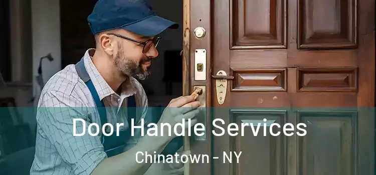  Door Handle Services Chinatown - NY