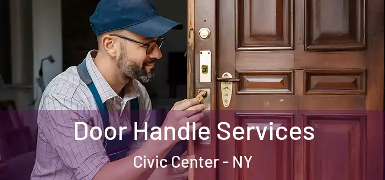  Door Handle Services Civic Center - NY