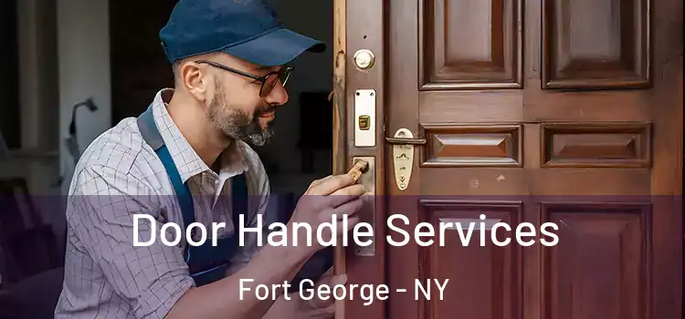  Door Handle Services Fort George - NY