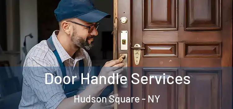  Door Handle Services Hudson Square - NY