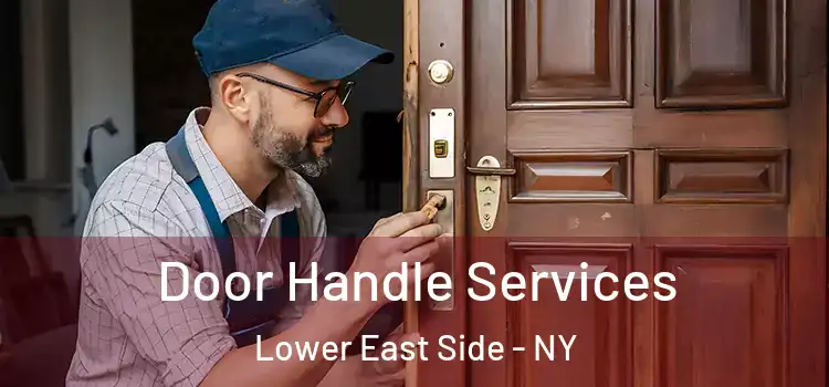  Door Handle Services Lower East Side - NY