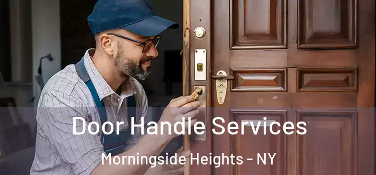  Door Handle Services Morningside Heights - NY