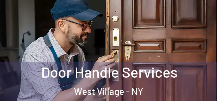  Door Handle Services West Village - NY