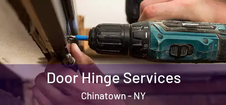  Door Hinge Services Chinatown - NY