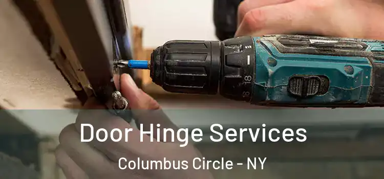  Door Hinge Services Columbus Circle - NY