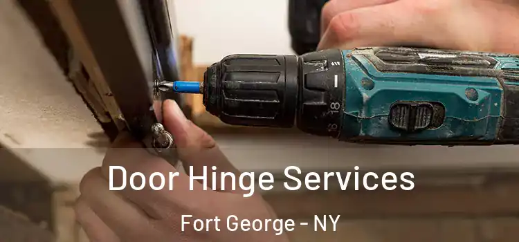  Door Hinge Services Fort George - NY