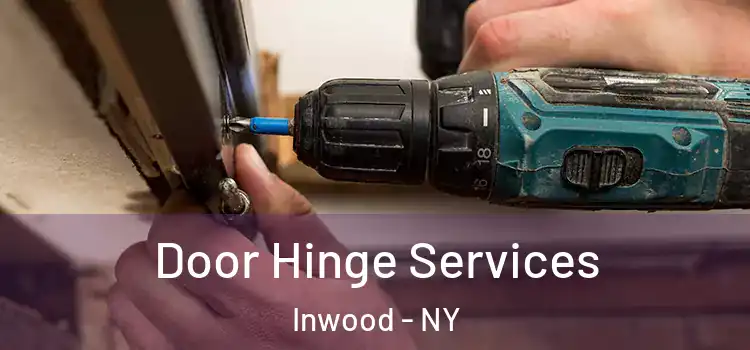  Door Hinge Services Inwood - NY