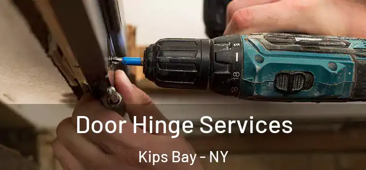  Door Hinge Services Kips Bay - NY