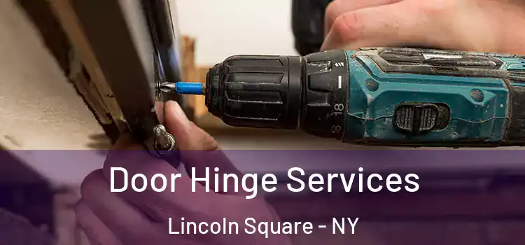  Door Hinge Services Lincoln Square - NY