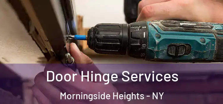  Door Hinge Services Morningside Heights - NY