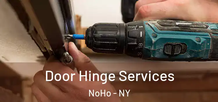  Door Hinge Services NoHo - NY