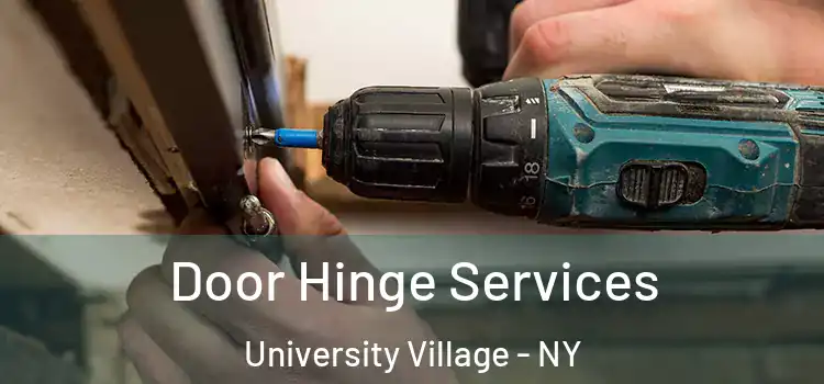 Door Hinge Services University Village - NY