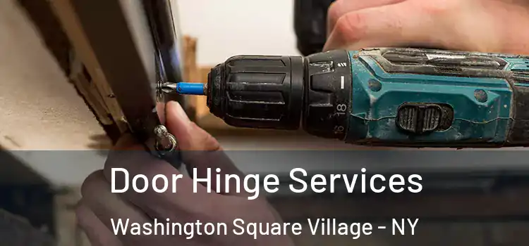  Door Hinge Services Washington Square Village - NY