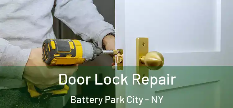  Door Lock Repair Battery Park City - NY