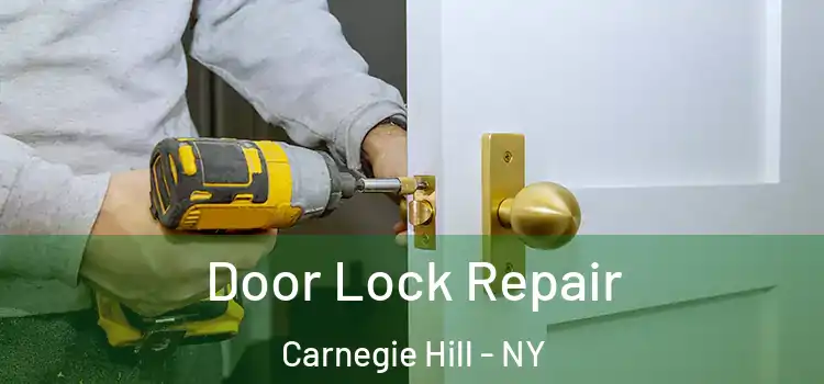 Door Lock Repair Carnegie Hill - NY