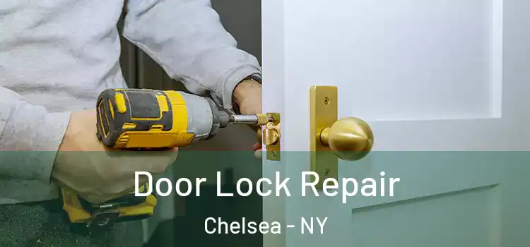  Door Lock Repair Chelsea - NY