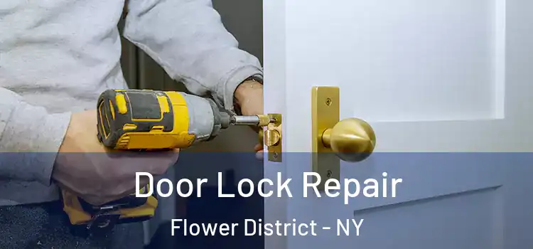 Door Lock Repair Flower District - NY
