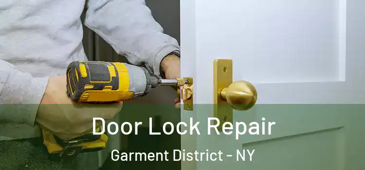  Door Lock Repair Garment District - NY